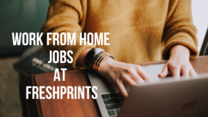 work from home jobs at FreshPrints