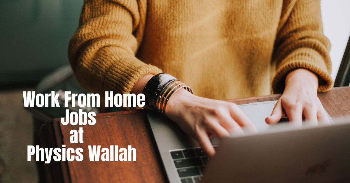 Work from home Jobs at Physics Wallah